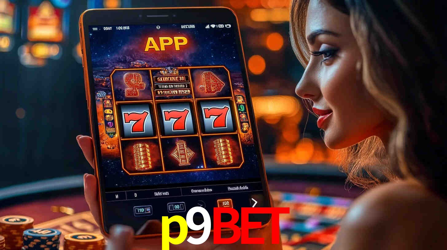 p9bet - Cassino Autorizado pelo Governo - p9bet.com